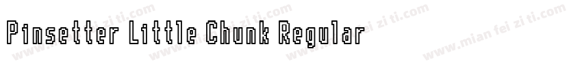 Pinsetter Little Chunk Regular字体转换
